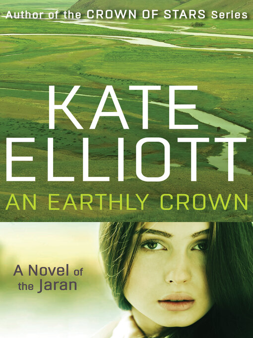 Title details for Earthly Crown by Kate Elliott - Available
